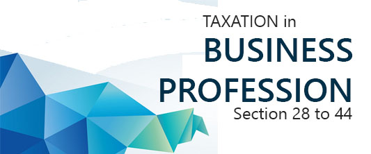 Taxation in Business & Profession [Section 28 to 44]